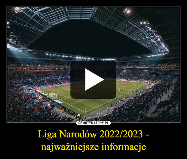 Liga Narodów 2022/2023 - najważniejsze informacje –  