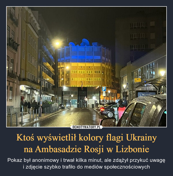 Ktoś wyświetlił kolory flagi Ukrainy
na Ambasadzie Rosji w Lizbonie