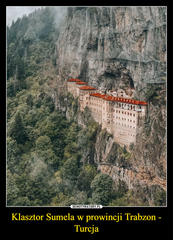 Klasztor Sumela w prowincji Trabzon - Turcja –  