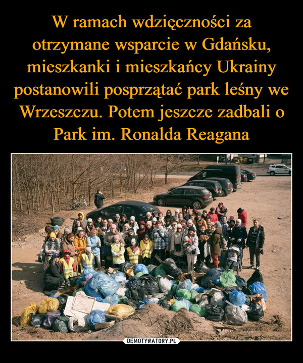 W ramach wdzięczności za otrzymane wsparcie w Gdańsku, mieszkanki i mieszkańcy Ukrainy postanowili posprzątać park leśny we Wrzeszczu. Potem jeszcze zadbali o Park im. Ronalda Reagana