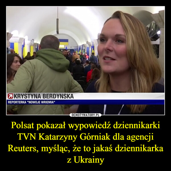 Polsat pokazał wypowiedź dziennikarki TVN Katarzyny Górniak dla agencji Reuters, myśląc, że to jakaś dziennikarka z Ukrainy –  
