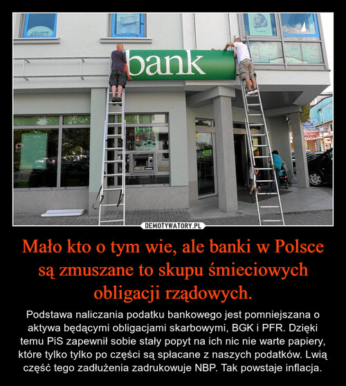 Mało kto o tym wie, ale banki w Polsce są zmuszane to skupu śmieciowych obligacji rządowych.