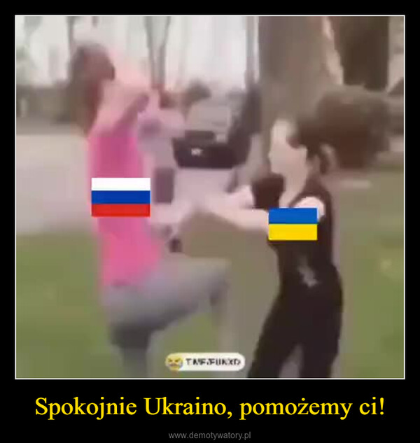Spokojnie Ukraino, pomożemy ci! –  