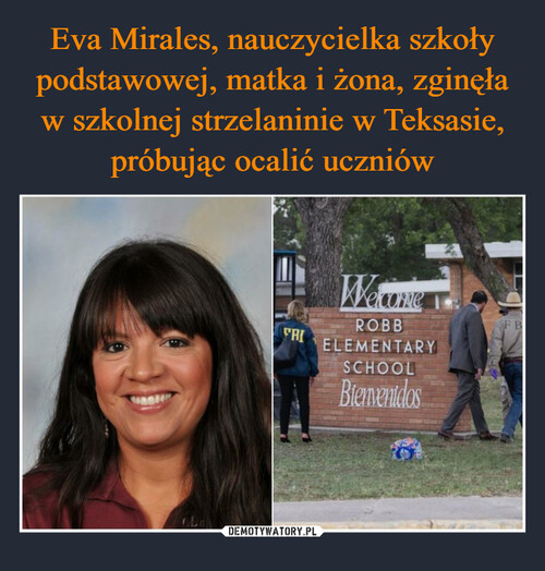 Eva Mirales, nauczycielka szkoły podstawowej, matka i żona, zginęła w szkolnej strzelaninie w Teksasie, próbując ocalić uczniów