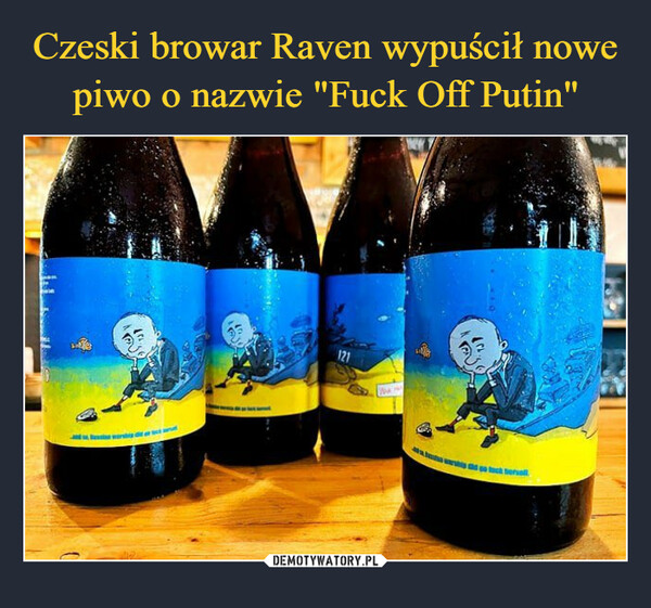 Czeski browar Raven wypuścił nowe piwo o nazwie "Fuck Off Putin"