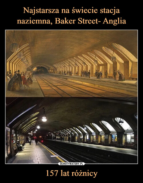 Najstarsza na świecie stacja naziemna, Baker Street- Anglia 157 lat różnicy