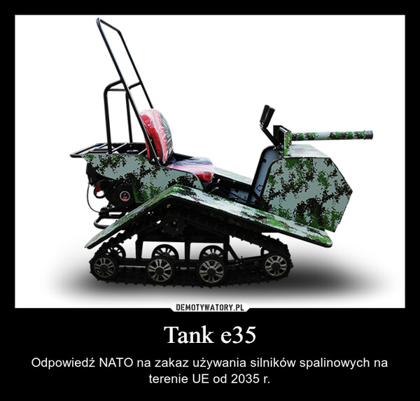 Tank e35 – Odpowiedź NATO na zakaz używania silników spalinowych na terenie UE od 2035 r. 
