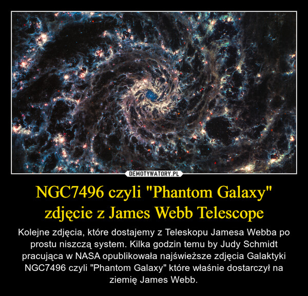 NGC7496 czyli "Phantom Galaxy" zdjęcie z James Webb Telescope – Kolejne zdjęcia, które dostajemy z Teleskopu Jamesa Webba po prostu niszczą system. Kilka godzin temu by Judy Schmidt pracująca w NASA opublikowała najświeższe zdjęcia Galaktyki NGC7496 czyli "Phantom Galaxy" które właśnie dostarczył na ziemię James Webb. 