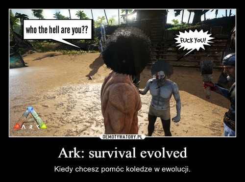 Ark: survival evolved