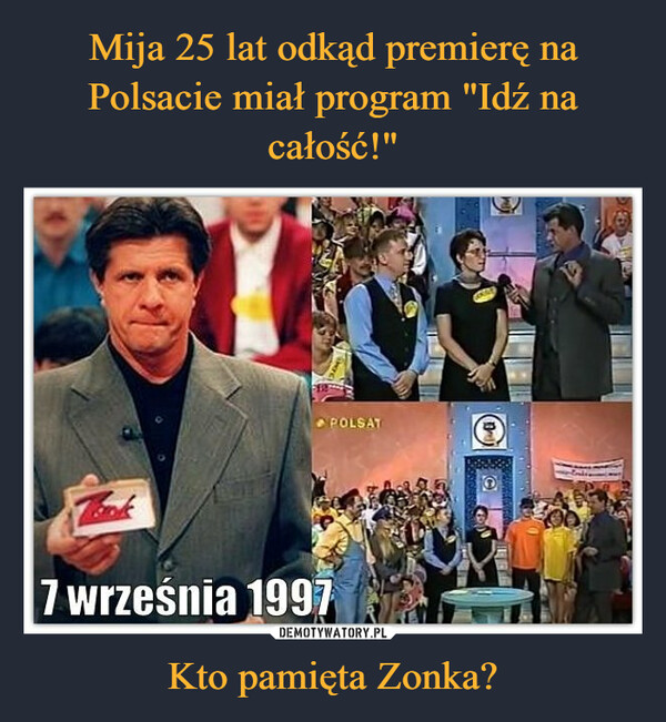 Mija 25 lat odkąd premierę na Polsacie miał program "Idź na całość!" Kto pamięta Zonka?
