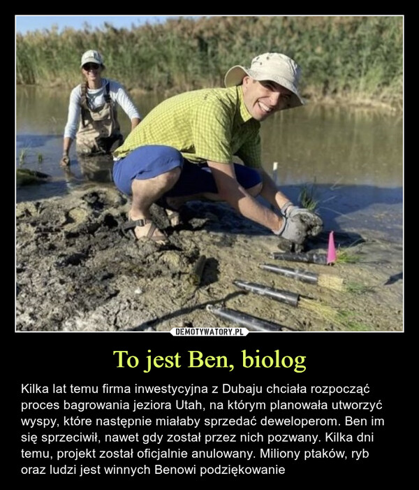 To jest Ben, biolog