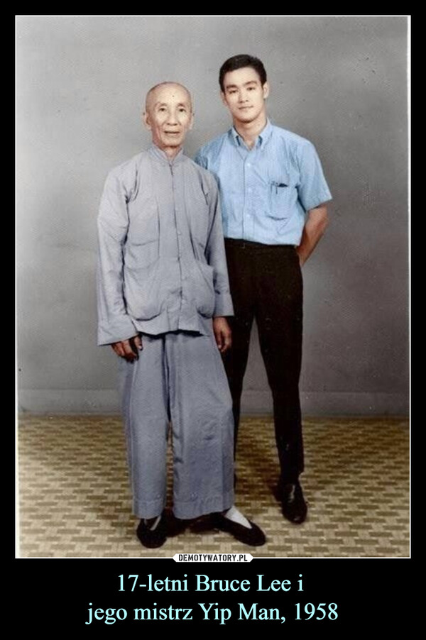 17-letni Bruce Lee i 
jego mistrz Yip Man, 1958