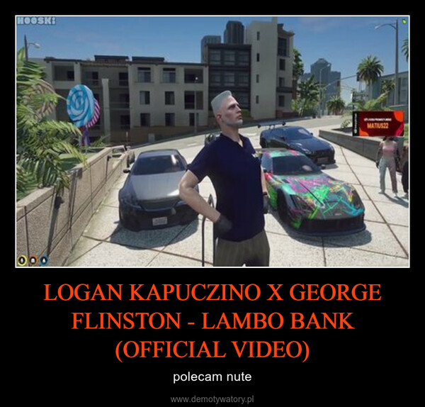 LOGAN KAPUCZINO X GEORGE FLINSTON - LAMBO BANK (OFFICIAL VIDEO) – polecam nute 