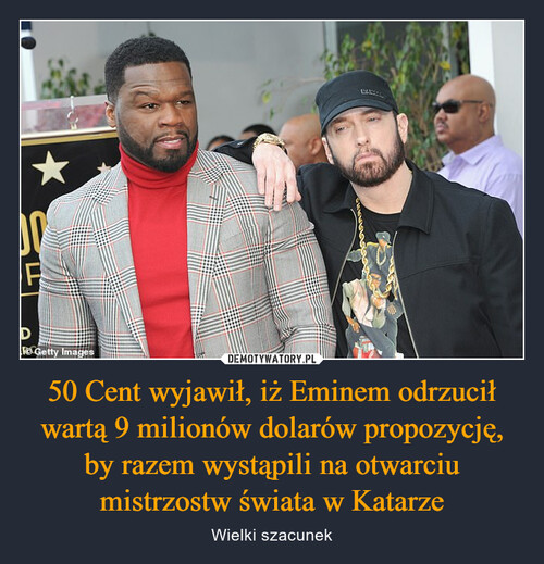 50 Cent wyjawił, iż Eminem odrzucił wartą 9 milionów dolarów propozycję, by razem wystąpili na otwarciu mistrzostw świata w Katarze