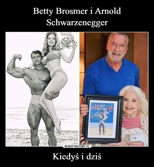 Betty Brosmer i Arnold Schwarzenegger Kiedyś i dziś