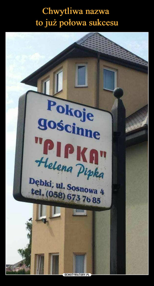  –  Pokojegościnne"PIPKA"Helena PipkaDębki, ul. Sosnowa 4tel. (058) 673 76 85