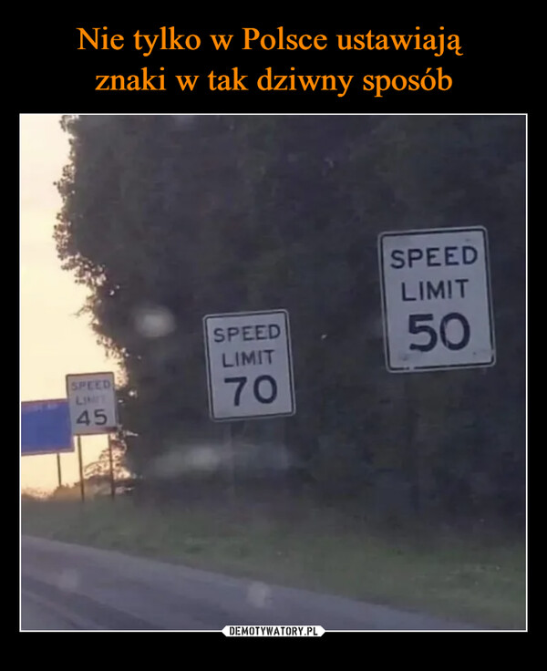 Nie tylko w Polsce ustawiają 
znaki w tak dziwny sposób