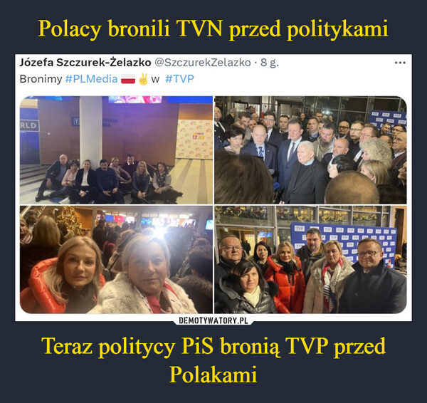 Polacy bronili TVN przed politykami Teraz politycy PiS bronią TVP przed Polakami