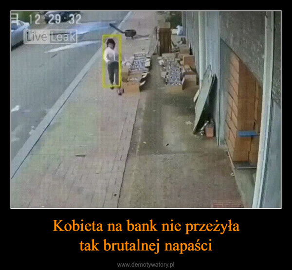 Kobieta na bank nie przeżyłatak brutalnej napaści –  12:29-32Live Leak